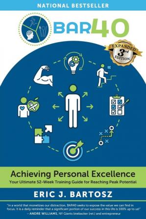 BAR40-Achieving Personal Excellence: Your Ultimate 52 Week Training Resource for Reaching Peak Potential