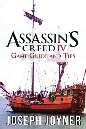 Assassin's Creed 4 Game Guide and Tips