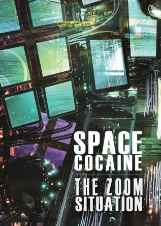 The Zoom Situation: 2 (Space Cocaine)