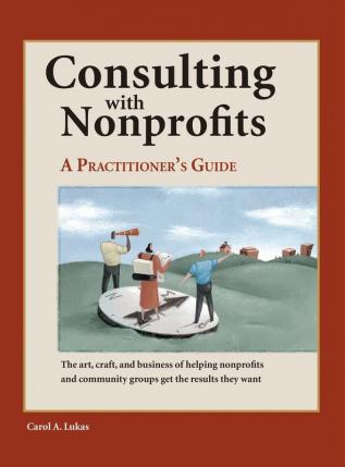 Consulting With Nonprofits: A Practitioner's Guide