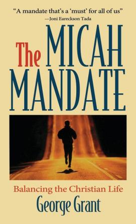 The Micah Mandate: Balancing the Christian Life