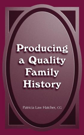 Producing a Quality Family History