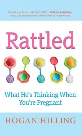 Rattled: What He's Thinking When You're Pregnant