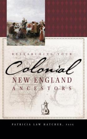 Researching Your Colonial New England Ancestors