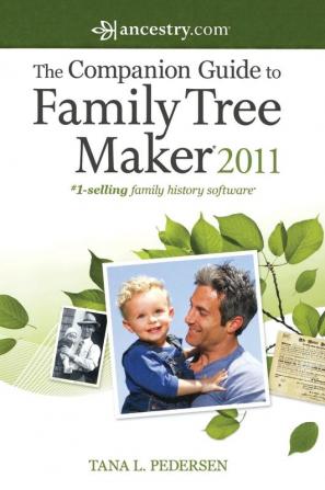 The Companion Guide to Family Tree Maker 2011