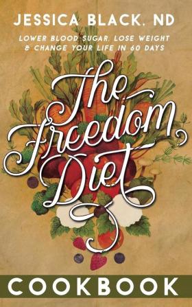 The Freedom Diet Cookbook