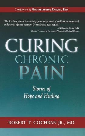 Curing Chronic Pain: Stories of Hope and Healing