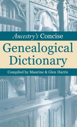 Ancestry's Concise Genealogical Dictionary