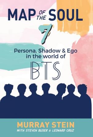 Map of the Soul - 7: Persona Shadow & Ego in the World of BTS: 4