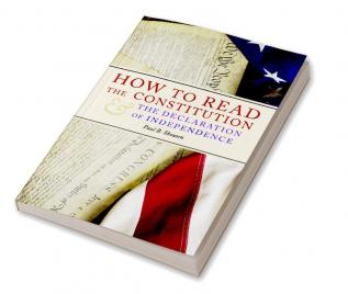 How to Read the Constitution and the Declaration of Independence