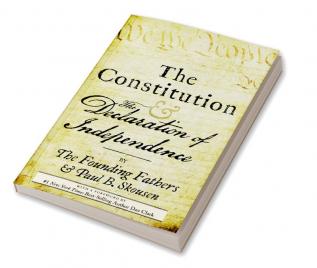The Constitution and the Declaration of Independence: The Constitution of the United States of America