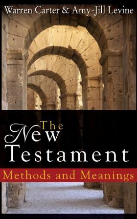 The New Testament: Methods and Meanings