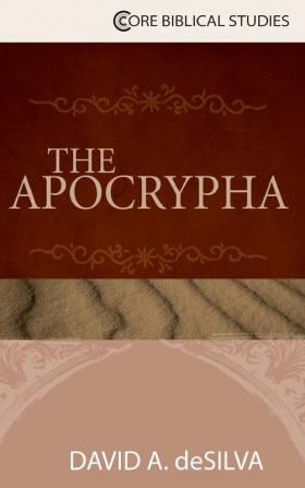 Apocrypha The (Core Biblical Studies)