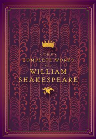 THE COMPLETE WORKS OF WILLIAM SHAKESPEARE