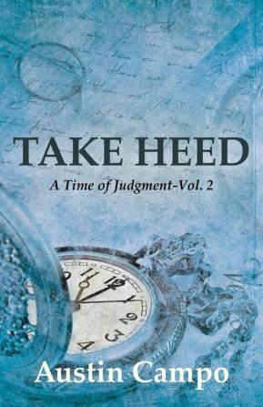 Take Heed Volume 2: A Time of Judgment