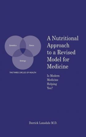 A Nutritional Approach to a Revised Model for Medicine