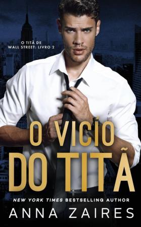 O Vício do Titã (O Titã de Wall Street Livro 2)