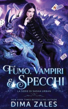 Fumo Vampiri e Specchi (La serie di Sasha Urban: Libro 7)