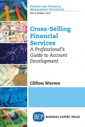 Cross-Selling Financial Services: A Professional’s Guide to Account Development