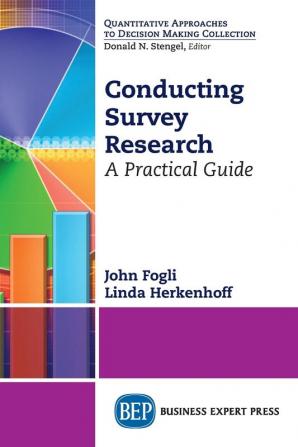 Conducting Survey Research: A Practical Guide (Quantitative Approaches to Decision Making Collection)