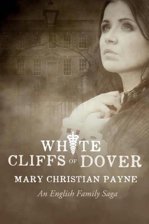 White Cliffs of Dover: An English Historical World War II Novel: 3 (Claybourne Trilogy)