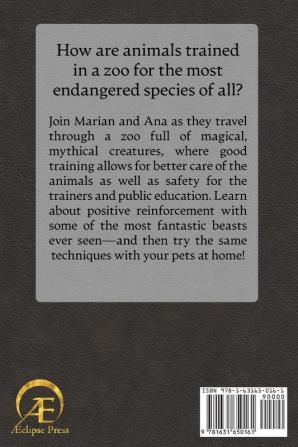 Dragons Unicorns Chimeras and Clickers: How To Train Your Fantastic Beasts: 3 (Training Great Dogs)