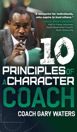 Ten Principles of a Character Coach