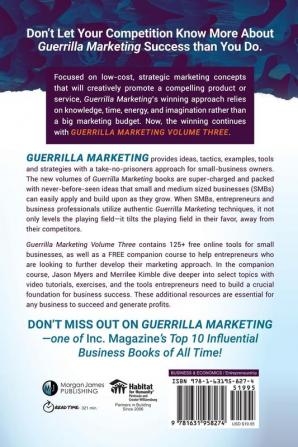 Guerrilla Marketing Volume 3: Advertising and Marketing Definitions Ideas Tactics Examples and Campaigns to Inspire Your Business Success