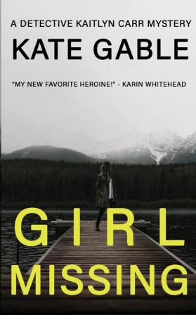 Girl Missing: 1 (A Detective Kaitlyn Carr Mystery)