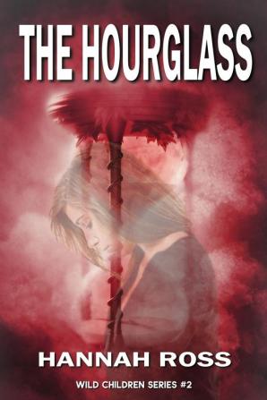 The Hourglass: 2 (Wild Children)