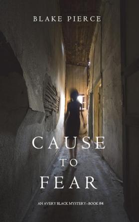 Cause to Fear (An Avery Black Mystery-Book 4)