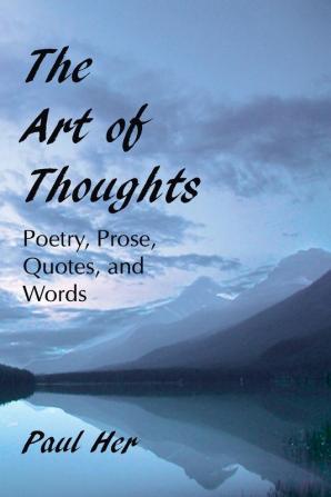 The Art of Thoughts - Poetry Prose Quotes and Words