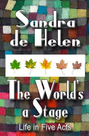 The World's A Stage: Life in Five Acts: 4 (Poetry for the New Millennium)