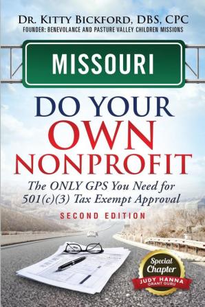 Missouri Do Your Own Nonprofit: The Only GPS You Need For 501c3 Tax Exempt Approval: 25