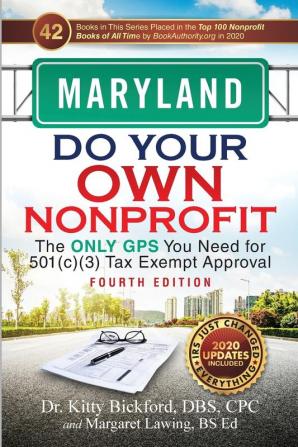 Maryland Do Your Own Nonprofit: The Only GPS You Need for 501c3 Tax Exempt Approval: 20