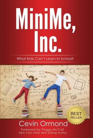 MiniMe Inc.: What Kids Can't Learn in School!