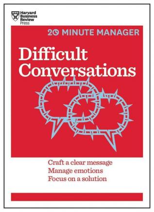 Difficult Conversations (HBR 20-Minute Manager Series)