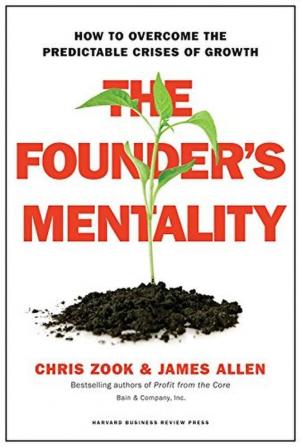 The Founder Mentality How to Overcome the Predictable Crises of Growth