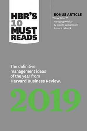 HBR's 10 Must Reads 2019 The Definitive Management Ideas of the Year from Harvard Business Review (with bonus article Now What? by Joan C. Williams and Suzanne Lebsock) (HBR's 10 Must Reads)