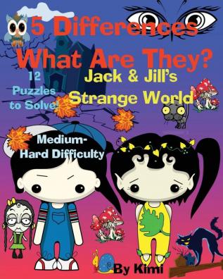 5 Differences - What Are They? Jack & Jill's Strange World