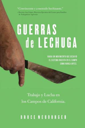 Guerras de Lechuga: Trabajo y Lucha en los Campos de California