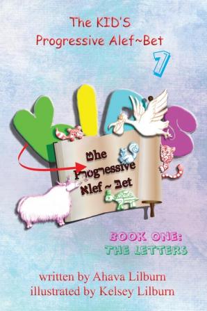 The KID'S Progressive Alef Bet: Book One: The Letters: 1