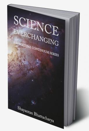 Science Everchanging: A Space Time Continuum Series