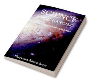 Science Everchanging: A Space Time Continuum Series