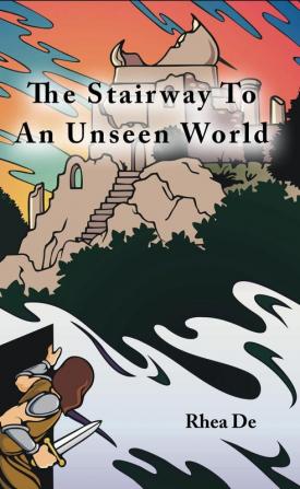 The Stairway To An Unseen World