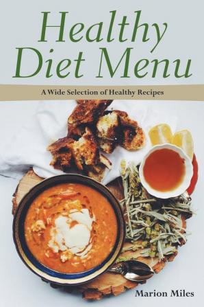 Healthy Diet Menu: A Wide Selection of Healthy Recipes