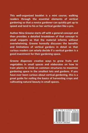 Vertical Gardening: More Garden in Less Space: Gardening Basics for Beginners Series