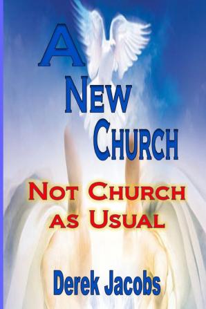 A New Church: Not Church as Usual