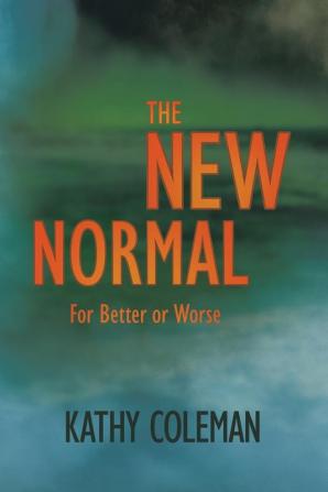 The New Normal: For Better or Worse