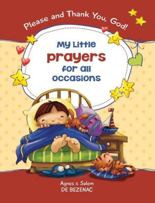 My Little Prayers for All Occasions: Please and Thank You God!